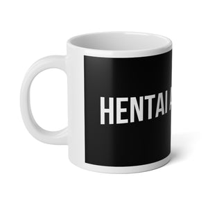 Hentai and Chill Jumbo Mug, 20oz